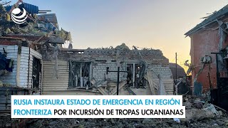 Rusia instaura estado de emergencia en región fronteriza por incursión de tropas ucranianas [upl. by Fortna]