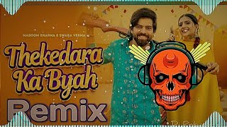 Thekedara Ka Byah Dj Remix Song  Masoom Sharma New Remix Song  Bya Sa Thekedara Ka Dj Rinku Sagar [upl. by Nnairol]