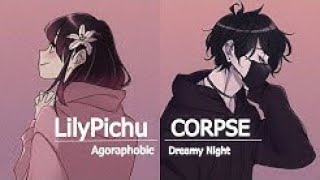 CORPSE amp LilyPichu  Agoraphobic amp Dreamy Night Mash Up Lyrical Version 1 HOUR EXTENDED LOOP [upl. by Oisorbma39]