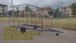 750 KG ALTI ÇEKME KARAVAN YAPIMI 3 KABİN YAPIMI  DIY RECYCLE [upl. by Yelsnik783]