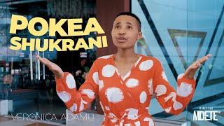 POKEA SHUKRANI VERONICA ADAMU OFFICIAL VIDEO [upl. by Dietrich]