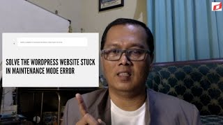 How to Solve the WordPress Website Stuck in Maintenance Mode Error At cPanel Hosting [upl. by Aicsila]