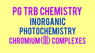 PG TRB CHEMISTRY UNIT6 INORGANIC PHOTOCHEMISTRY [upl. by Idnas]