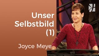 Unser Selbstbild und unsere Zukunft 1 – Joyce Meyer – Persönlichkeit stärken [upl. by Annatsirhc51]