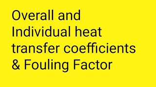 Overall and Individual heat transfer coefficients amp Fouling Factor in hindi [upl. by Novar]