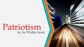 Patriotism  by Sir Walter Scott [upl. by Healion]