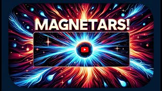 Magnetars [upl. by Cicely]