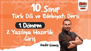 10Sınıf  Türk Dili ve Edebiyatı  Giriş  1Dönem 2Yazılıya Hazırlık  Kadir GÜMÜŞ  2024 [upl. by Jariah]