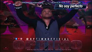 OPTIMO NSN quot NO SOY PERFECTOquot [upl. by Moria]