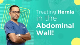 Treating Hernia in the Abdominal Wall  Dr Deepak Subramanian [upl. by Schechinger]