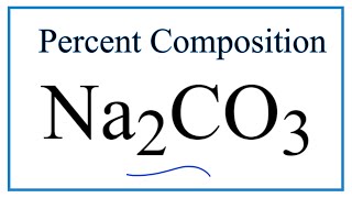 How to Find the Percent Composition by Mass for Na2CO3 Sodium carbonate [upl. by Basilio]