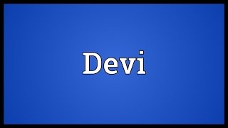 Devi Meaning [upl. by Eico]