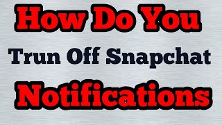 Snapchat Me Notif ko Off Kaise Karte Hain How do you turn off Snapchat notifications [upl. by Soalokin566]