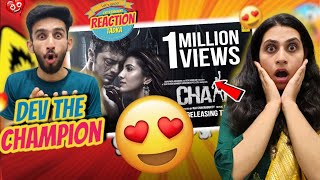 CHAAMP চ্যাম্প Trailer Reaction 🔥 😍 Dev [upl. by Roi48]