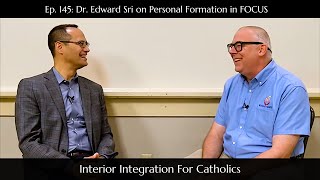 145 Dr Edward Sri on personal formation in FOCUS [upl. by Esirahc]