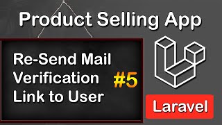 ReSend Mail Verification Link in Laravel  Product Selling Application in Laravel 5 [upl. by Eugnimod]