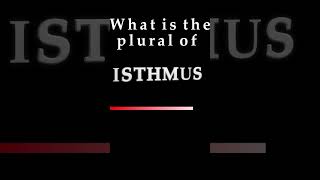 What is the plural of ISTHMUS [upl. by Yanrahs]