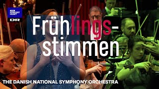 Frühlingsstimmen  Danish National Symphony Orchestra Live [upl. by Colan]