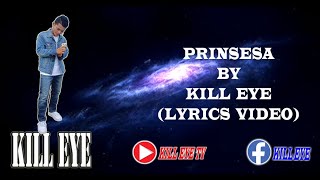 Prinsesa  Kill eye Lyrics Video [upl. by Faux]