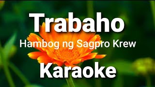 Trabaho  karaoke   Hambog ng Sagpro Krew [upl. by Huntley]