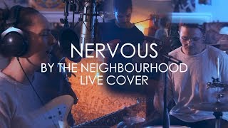 Nervous The Neighbourhood  LIVE Cover [upl. by Herv578]