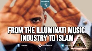 From the Illuminati Music industry to ISLAM [upl. by Amadeus]