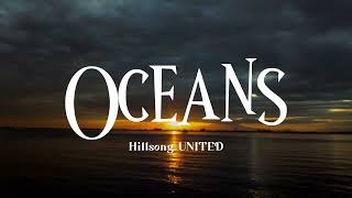 Oceans Where Feet May Fail lyrics  Hillsong UNITED [upl. by Spohr250]