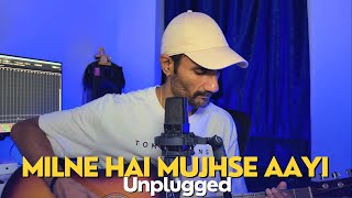 Milne Hai Mujhse Aayi Unplugged  Subodhh Sharma  Arijit Singh  Jeet Gannguli  Irshad Kamil [upl. by Heinrick]