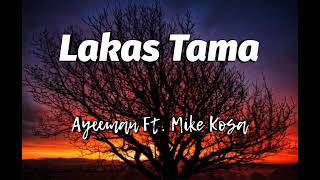 Lakas Tama Lyrics Ayeeman Ft Mike Kosa [upl. by Clie]