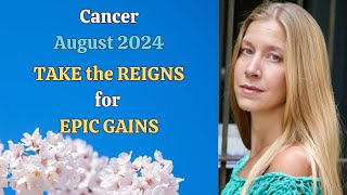 Cancer August 2024 TAKE the Reins for EPIC GAINS Astrology Horoscope Forecast [upl. by Ula]