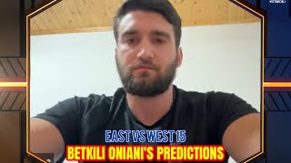 Betkili Oniani’s predictions on “East vs West 15” Supermatches [upl. by Ronaele]