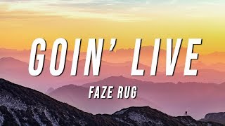 FaZe Rug  Goin Live Lyrics [upl. by Nabatse]