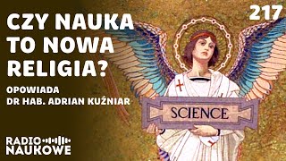 Wiarygodność nauki – czy teorie naukowców musimy przyjmować na wiarę  dr hab Adrian Kuźniar [upl. by Ahsoik]