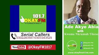 Ade Akye Abia With Kwame Nkrumah Tikese On Okay 1017 Fm 24102024 [upl. by Runstadler349]