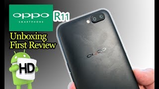 OPPO R11 and R11 Plus Unboxing amp First Review 2017 [upl. by Oicul]