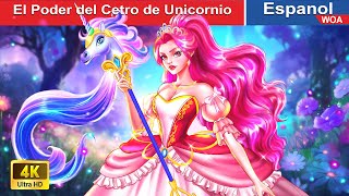 El Poder del Cetro de Unicornio 🦄✨ Unicorn Princess Story in Spanish  WOASpanishFairyTales [upl. by Azne]