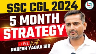 5 Month Strategy  SSC CGL 2024  Rakesh Yadav Sir [upl. by Muhan]