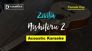 Zivilia  Aishiteru 2 Karaoke Akustik  Female Version [upl. by Eiramanin]