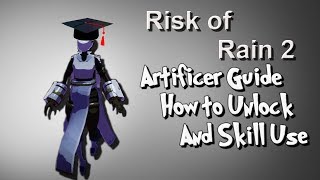 Risk of Rain 2  Artificer Skills and How to Unlock [upl. by Metzgar]