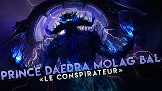 Le Prince Daedra Molag Bal quot Le conspirateur quot  Elder Scrolls Lore [upl. by Kempe]