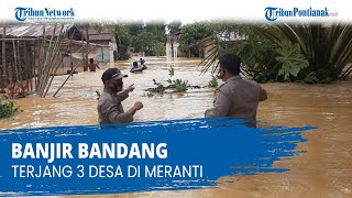 Banjir Bandang Terjang 3 Desa di Meranti [upl. by Hamann8]