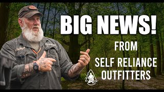 Big News Self Reliance Outfitters [upl. by Esilec]