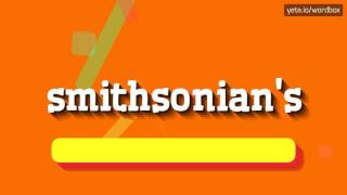 SMITHSONIANS  HOW TO PRONOUNCE IT [upl. by Jecoa742]