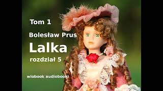 Bolesław Prus „Lalka” rozdział 5  audiobook  lektura [upl. by Roid]