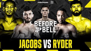 Before The Bell Jacobs vs Ryder Live Undercard Price Pattinson amp Defreitas [upl. by Condon942]