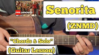 Senorita  Zindagi Na Milegi Dobara  Guitar Lesson  Chords amp Solo  Capo 2 With tab [upl. by Eolcin425]