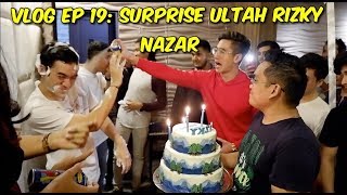 VLOG EP 19 SURPRISE ULANG TAHUN RIZKY NAZAR [upl. by Luthanen]