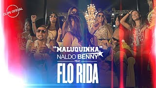 Naldo Benny Feat Flo Rida  Maluquinha Clipe Oficial [upl. by Aelem691]