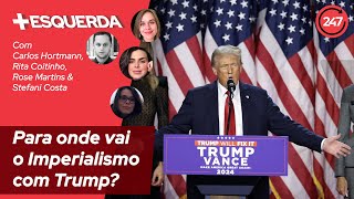 MaisEsquerda  Para onde vai o Imperialismo com Trump 101124 [upl. by Prochoras853]