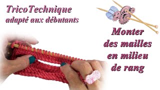 ✅ TUTO  Monter des mailles en cours de tricot en fin de rang ou sous lemmanchure1 fil 2 méthodes [upl. by Gnanmos]